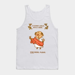 A roman walks into a bar... Tank Top